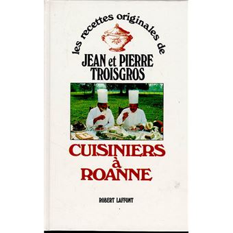 Cuisiniers à Roanne - Relié - Jean Troisgros, Pierre Troisgros - Achat  Livre | fnac