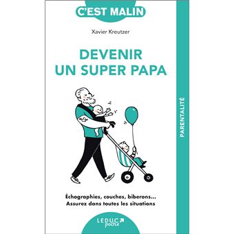 JÉRÔME MAUFRAS - Futur papa, mode d'emploi : tout savoir pour être un  super papa sans stress ! - Maternité & Famille - LIVRES -  -  Livres + cadeaux + jeux