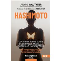 Hashimoto - Comment je suis sortie de l'errance médicale grâce à la naturopathie Tome 1