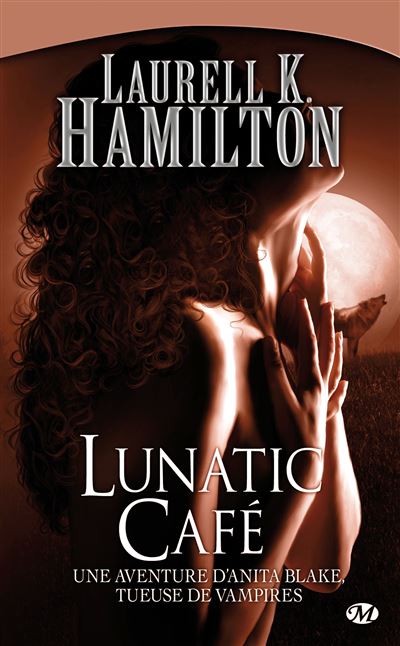 Anita Blake, T4 : Lunatic Café - Laurell K. Hamilton - Poche