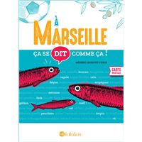 Ça se dit comme ça à Marseille
