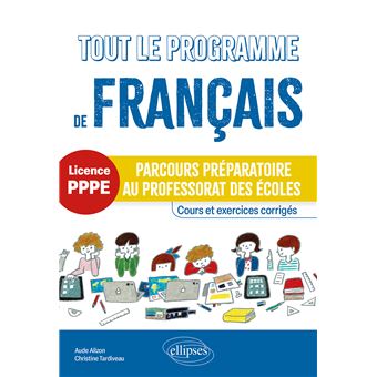 Tout le programme de français - Parcours préparatoire au professorat des écoles (PPPE)