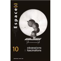 Espace(s) n°10 Obsessions & fascinations