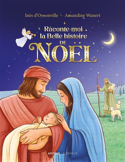 Raconte-moi la belle histoire de Noël - Inès d' Oysonville - Le Seneve Eds - cartonné - Document jeunesse