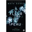 À Fleur de peau, T2 : Fever
