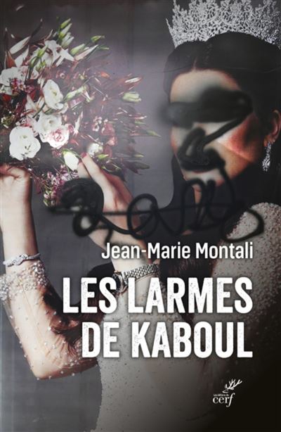 Les larmes de kaboul - carnets afghans - Jean-Marie Montali - Cerf - broché - Essai - Cerf