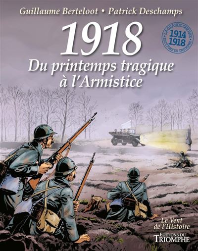 1918, du printemps tragique à l'Armistice