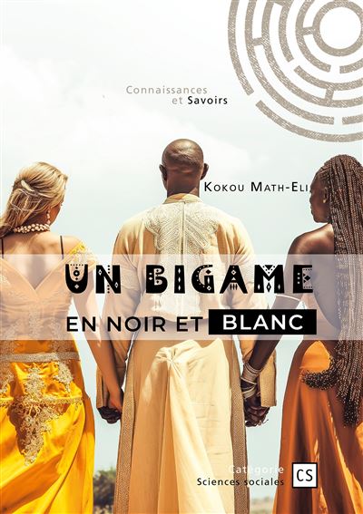 Un bigame en noir et blanc Rencontre Govina - Math-Eli Kokou - Connaissances Et Savoirs - broché - Essai