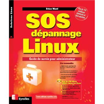  - Guide de survie pour administrateur : SOS dépannage Linux