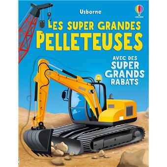 Les super grandes pelleteuses - dès 3 ans