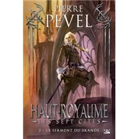 Haut-Royaume - Les Sept Cités, T2 : Le serment du Skande