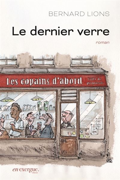 Le Dernier verre - Bernard Lions - broché
