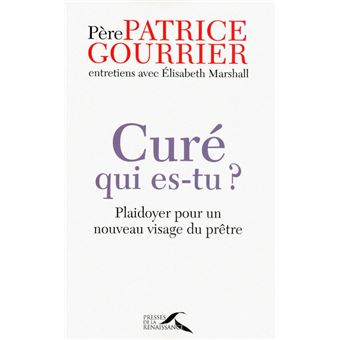 Curé, qui es-tu? plaidoyer pour un nouveau visage du prêtre - 1