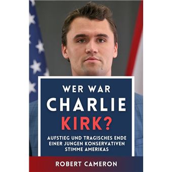 Wer war Charlie Kirk? Aufstieg und tragisches Ende einer jungen