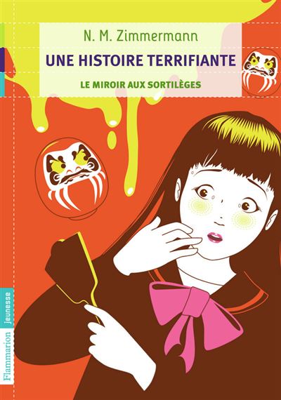 Une histoire terrifiante Le Miroir aux sortilèges - Naïma Zimmermann - Flammarion Jeunesse Pere Castor - Poche - Roman junior dès 9 ans
