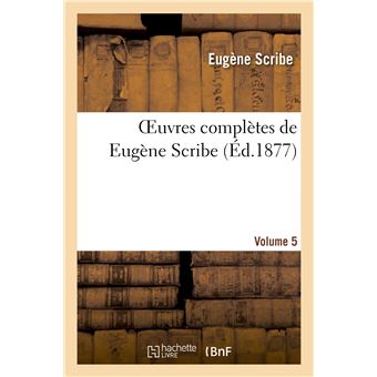 Oeuvres Compl tes De Eug ne Scribe S r 4 Volume 5 Broch Eug ne 