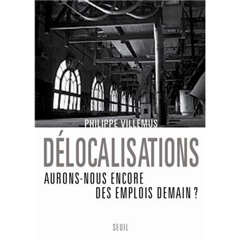 Délocalisations. Aurons-nous encore des emplois demain ? - 1