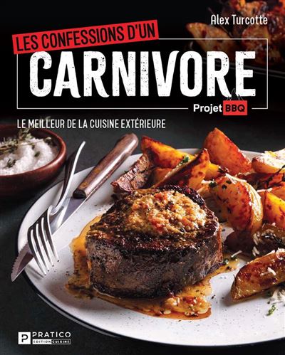 Les confessions d'un carnivore : Le meilleur de la cuisine extérieure - Alex Turcotte (2025)