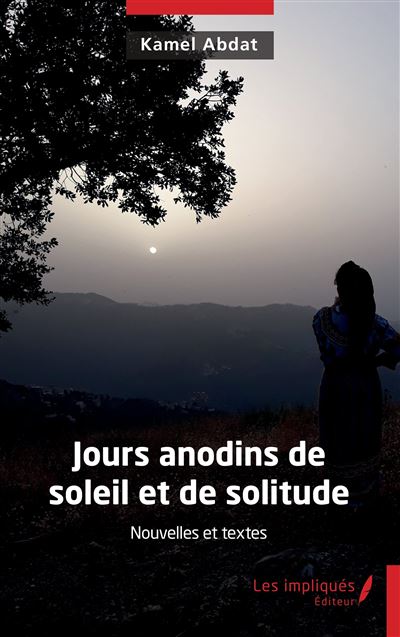Jours anodins de soleil et de solitude - Kamel Abdat - broché