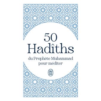 50 Hadîths du Prophète Muhammad pour méditer - 1