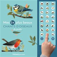 Mes 24 plus beaux chants d'oiseaux du jardin en livre sonore