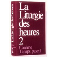 Liturgie des heures - Carême temps pascal - 2