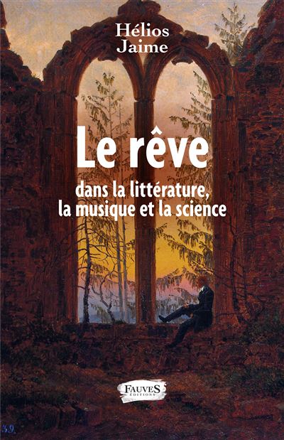 Le reve dans la litterature, la musique et la science