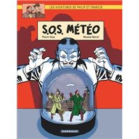 Les Aventures de Philip et Francis - Tome 3 - S.O.S. Météo