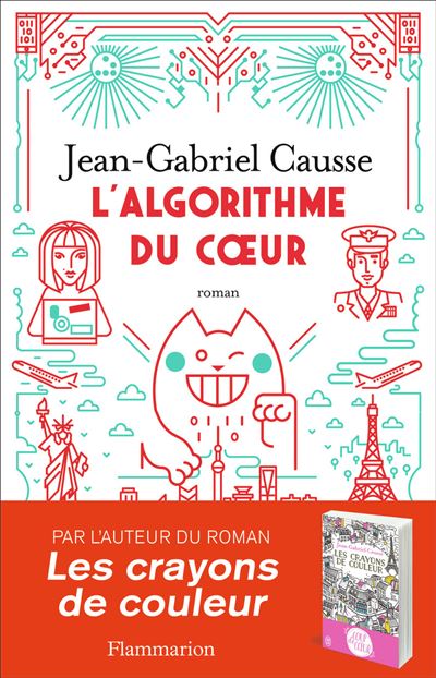 L'Algorithme du coeur - Jean-Gabriel Causse - Flammarion - broché - Roman