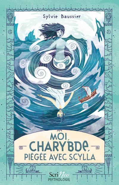 Moi, Charybde, piégée avec Scylla - Sylvie Baussier - Scrineo - broché - Roman junior - Scrineo