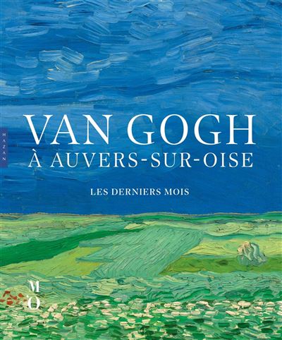 Van Gogh à Auvers-sur-Oise Les derniers mois (catalogue officiel d'exposition) - 1