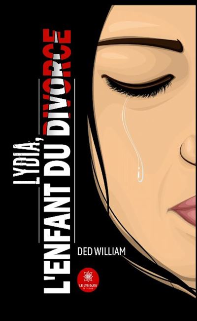 Lydia, l'enfant du divorce - Ded William - Le Lys Bleu - broché - Roman - Le Lys Bleu