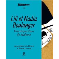 Lili et Nadia Boulanger - une disparition de Maleine