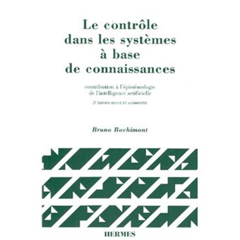 Le contrôle dans les systèmes à base de connaissances: Contribution à l'épistémologie de l'intelligence artificielle (2° Ed.)