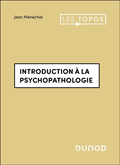Introduction à la psychopathologie - Jean Ménéchal - Dunod - broché - Etude
