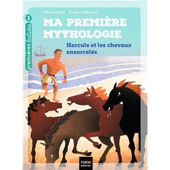 Ma Première Mythologie - Ma première mythologie - Hercule et les chevaux ensorcelés CP/CE1 6/7 ans - 1