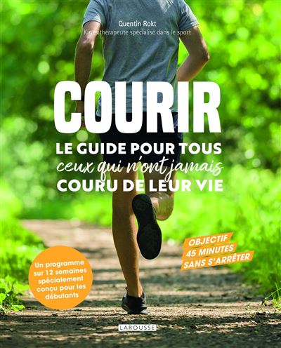 Courir: Le guide pour tous ceux qui n'ont jamais couru de leur vie - Quentin Rokt (2025)