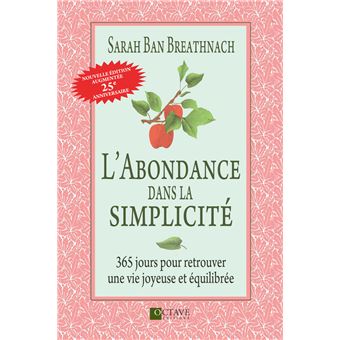 L'abondance dans la simplicité - 365 jours pour retrouver une vie joyeuse et équilibrée - 1