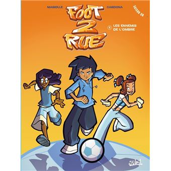 Foot 2 rue - Foot 2 rue, Les Ennemis de l'ombre T04 - 1