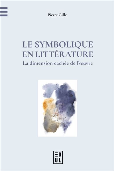 Le Symbolique en littérature - Pierre Gille - broché