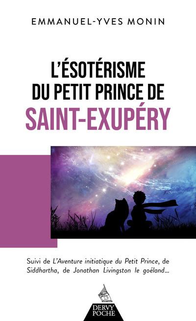 L'Ésotérisme du Petit Prince de Saint-Exupéry - Suivi de l'aventure initiatique - Emmanuel-Yves Monin - Dervy-Livres - Poche - Essai - Dervy Livres