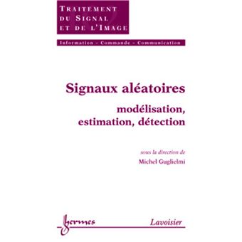 Signaux aléatoires : modélisation, estimation, détection