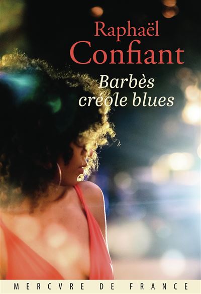 Barbès créole blues - Raphaël Confiant (2026)
