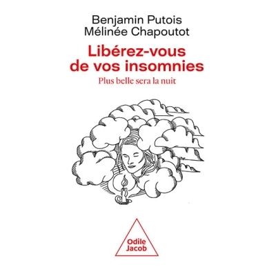 Libérez-vous de vos insomnies, plus belle sera la nuit