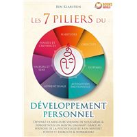 Les 7 piliers du développement personnel: Devenez la meilleure version de vous-même & forgez-vous un mental gagnant grâce au pouvoir de la psychologie et à un mindset positif (+ exercices & workbook)