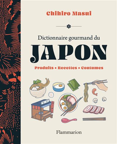 Dictionnaire gourmand du Japon - Chihiro Masui (2025) Dictionnaire gourmand du Japon - Chihiro Masui (2025)