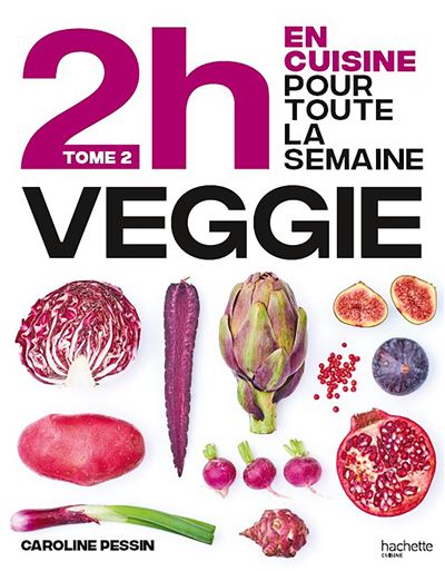 En 2h je cuisine veggie T2 - Caroline Pessin - broché