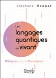 Les langages quantiques du vivant – Dialoguer avec la Conscience