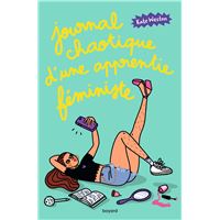 Journal Chaotique d'Une Apprentie Féministe - Tome 01 : Journal chaotique d'une apprentie féministe , Tome 01