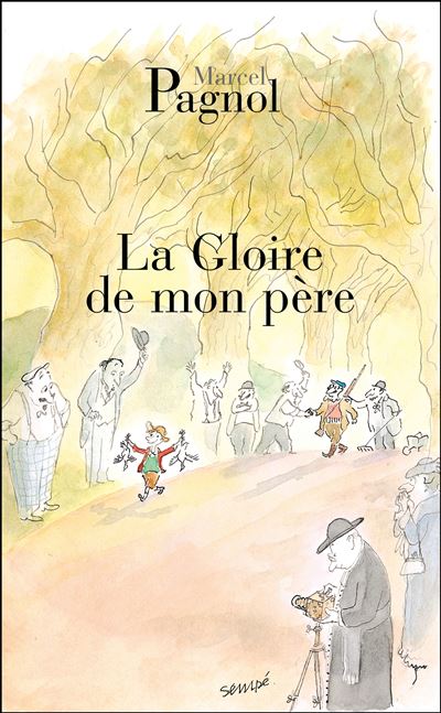 Souvenirs d'enfance - La gloire de mon père - Marcel Pagnol